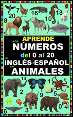 APRENDE LOS NÚMEROS DEL 0 AL 20 EN INGLÉS Y ESPAÑOL CON ANIMALES