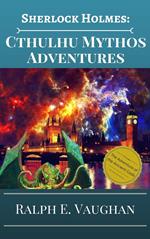 Sherlock Holmes: Cthulhu Mythos Adventures