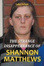 The Strange Disappearance of Shannon Matthews