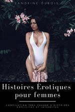 Histoires érotiques pour femmes: Compilation très chaude d’histoires explicites et interdites