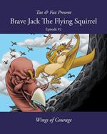 Brave Jack The Flying Squirrel