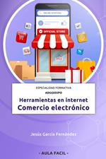 Herramientas en internet: Comercio electrónico - Especialidad formativa ADGG035PO