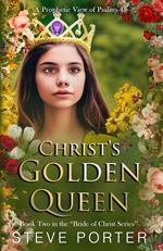 Christ’s Golden Queen: A Prophetic View of Psalms 45