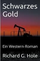 Schwarzes Gold: Ein Western-Roman