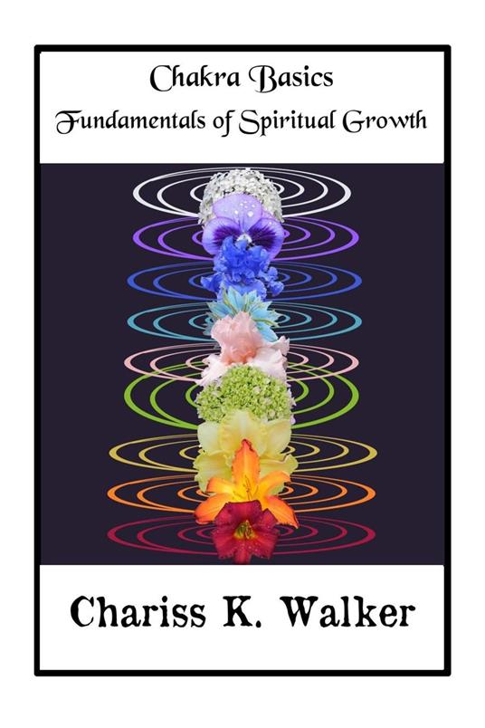 Chakra Basics: Fundamentals of Spiritual Growth