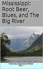 Mississippi: Root Beer, Blues, and The Big River