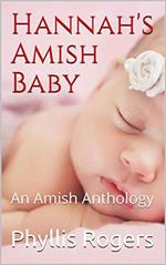 Hannah's Amish Baby : An Amish Anthology