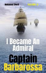 Captain Barbarossa : I Became An Admiral Over Ottoman Empire Fleet