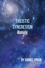 Namely Theistic Syncretism