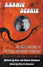 Karmic Debris: The Poetic Writings of Franke Wednesday and Piya Italia