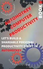 AutoHotKey Computer Productivity Book 0