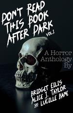 Don't Read This Book After Dark Vol. 1