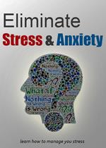 Eliminate Stress and Anxiety