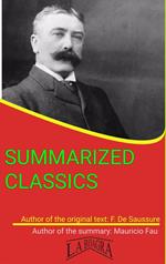 Ferdinand De Saussure: Summarized Classics