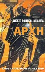 APXH - Wicked Political Musings