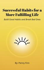 Successful Habits for a More Fulfilling Life