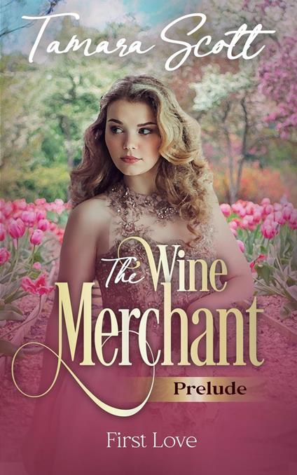 The Wine Merchant First Love