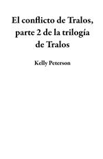 El conflicto de Tralos, parte 2 de la trilogía de Tralos