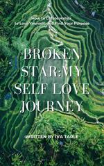 Broken Star: My Self Love Journey