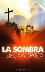 la sombra del calvario