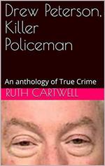 Drew Peterson, Killer Policeman