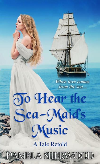 To Hear the Sea-Maid's Music