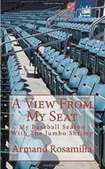 A View From My Seat: My Baseball Season With The Jumbo Shrimp