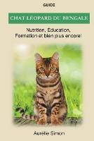 Chat leopard du bengale - Nutrition, Education, Formation