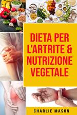 Dieta per l’Artrite & Nutrizione Vegetale