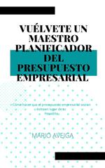 Vuélvete un maestro planificador del presupuesto empresarial