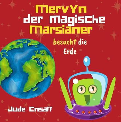 Mervyn der magische Marsianer besucht die Erde