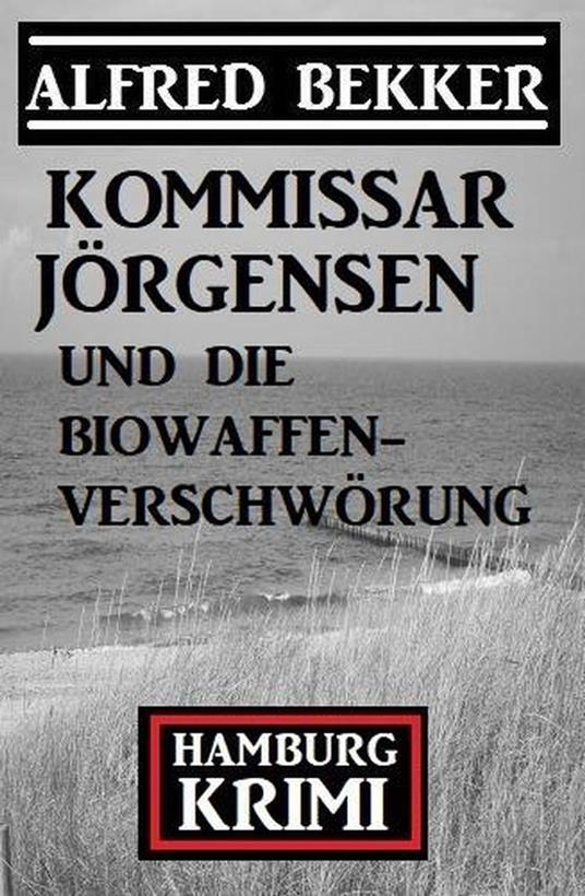 Kommissar Jörgensen und die Biowaffen-Verschwörung