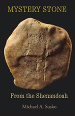Mystery Stone from the Shenandoah: Analyzed with Eastern Woodland Cosmology