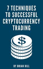 7 Techniques To Successful Cryptocurrency Trading