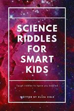 Science Riddles For Smart Kids