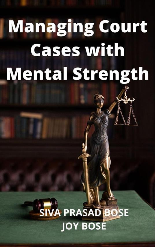 Managing Court Cases with Mental Strength