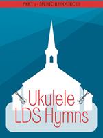 Ukulele LDS Hymns Part 3