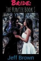 Bride: The Hunter Book I