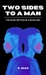 Two Sides To A Man - The Silent Battles Of A Black Man