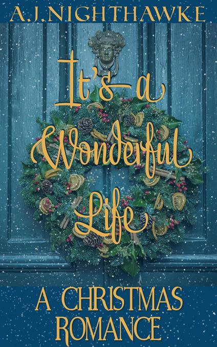 It's a Wonderful Life: A Christmas Romance