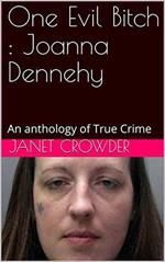 One Evil Bitch : Joanna Dennehy