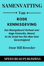 Samenvatting Van Rode Kennisgeving Door Bill Browder Een Waargebeurd Verhaal over Hoge Financiën, Moord, En De Strijd Van Één Man Voor Gerechtigheid