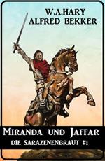 Miranda und Jaffar: Die Sarazenenbraut 1