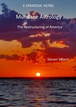 Mundane Astrology : The Restructuring of America