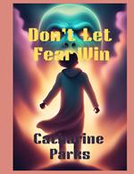 Don't let Fear Win