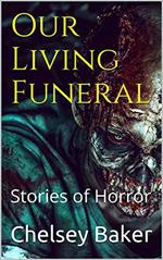 Our Living Funeral Stories of Horror