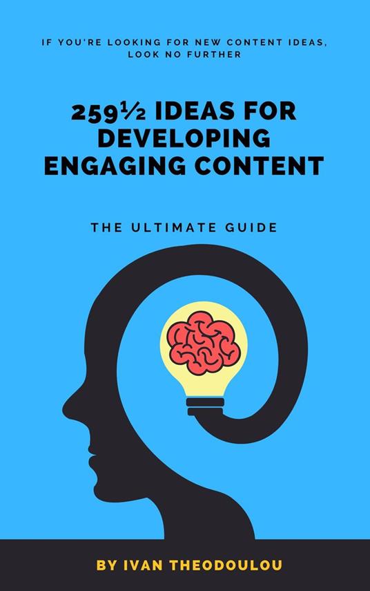 259½ Ideas for Developing Engaging Content | The Ultimate Guide