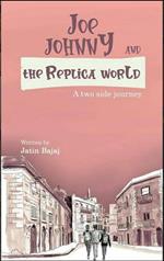 Joe, Johnny And The Replica World