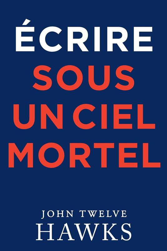 Écrire Sous un Ciel Mortel