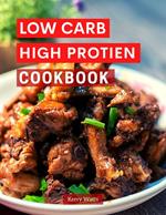 Low Carb High Protein Cookbook